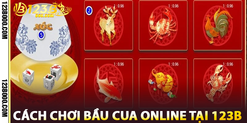 Cách Chơi Bầu Cua Online Tại 123b