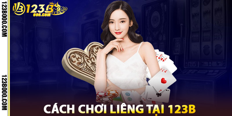 Cách Chơi Liêng Tại 123b