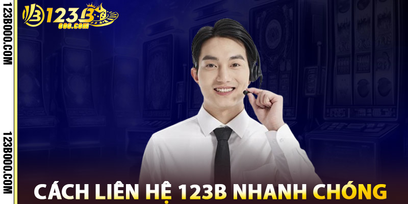 Cách Liên Hệ 123b Nhanh Chóng