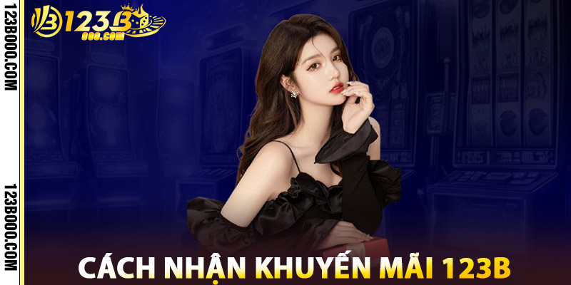 Cách Nhận Khuyến Mãi 123b