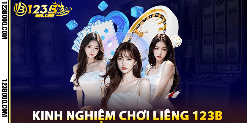 Kinh Nghiệm Chơi Liêng 123b