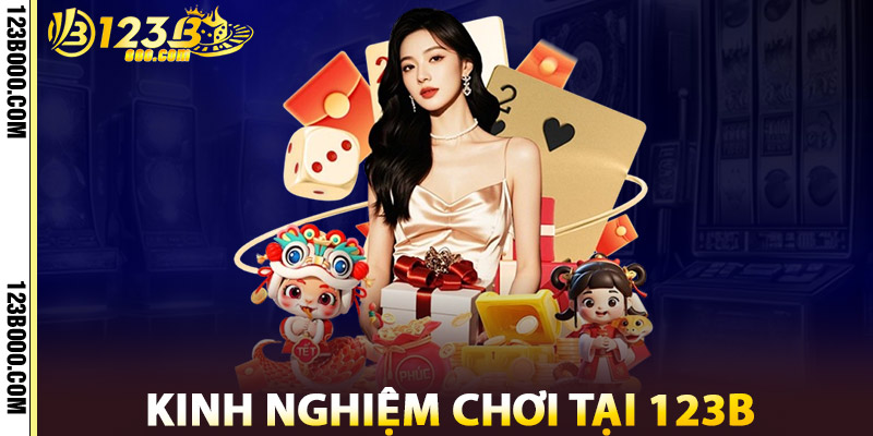 Kinh Nghiệm Chơi Tại 123b