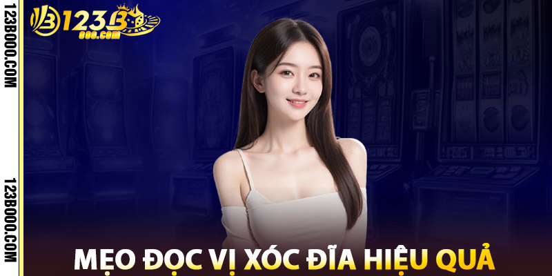 Mẹo Đọc Vị Xóc Đĩa Hiệu Quả