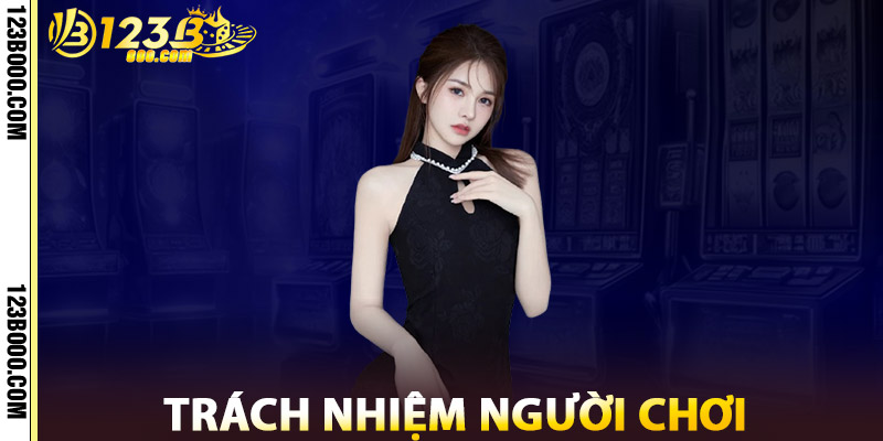 Trách Nhiệm Người Chơi
